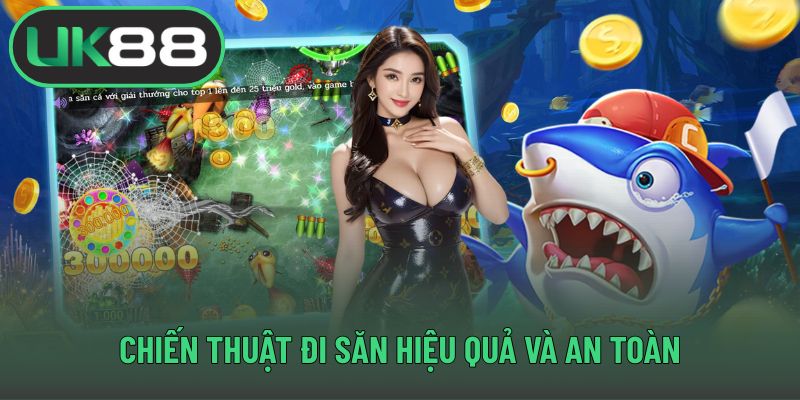 Chiến thuật đi săn hiệu quả và an toàn