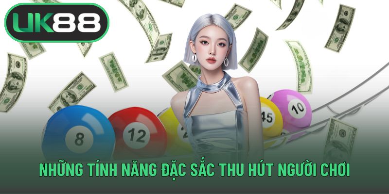 Những tính năng đặc sắc thu hút người chơi đông đảo