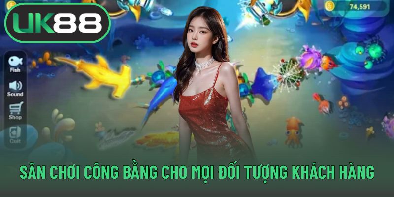 Sân chơi công bằng cho mọi đối tượng khách hàng