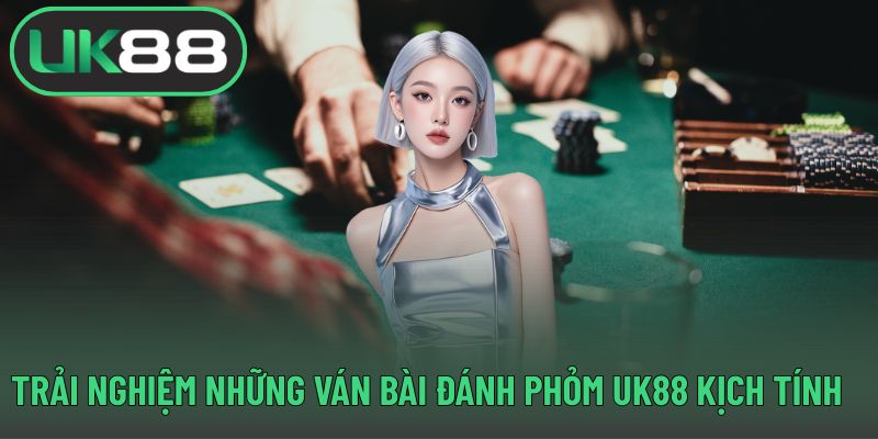 Trải nghiệm những ván bài đánh phỏm UK88 kịch tính