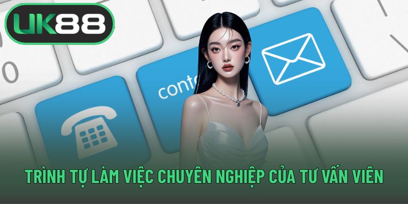 Trình tự làm việc chuyên nghiệp của tư vấn viên